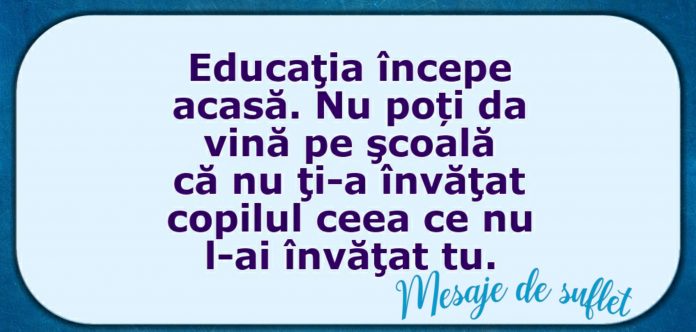 Educația începe acasă