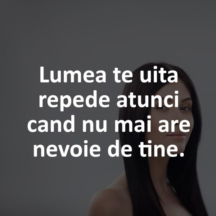 Lumea te uită repede
