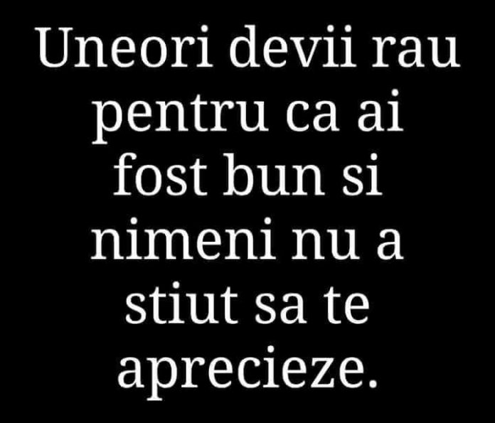 Uneori devii rău