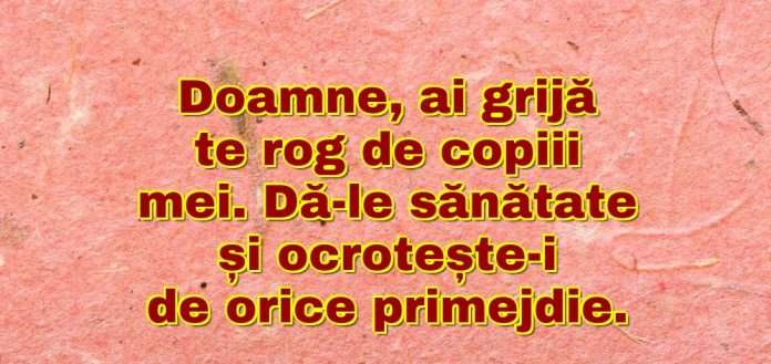 doamne ai grijă de copiii mei