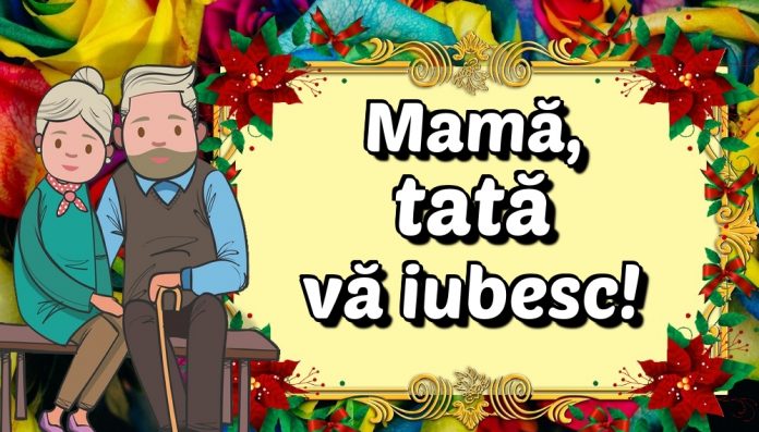 Mamă, tată vă iubesc