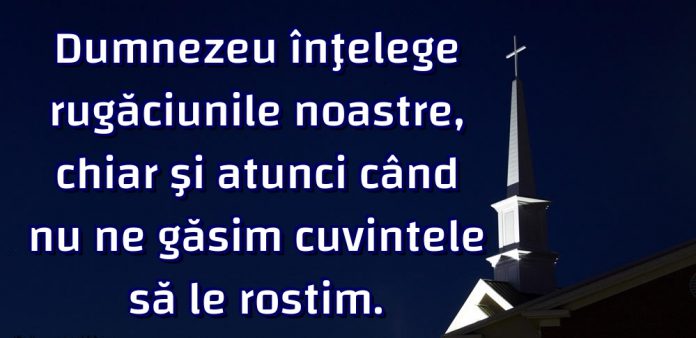 Dumnezeu ne întelege mereu
